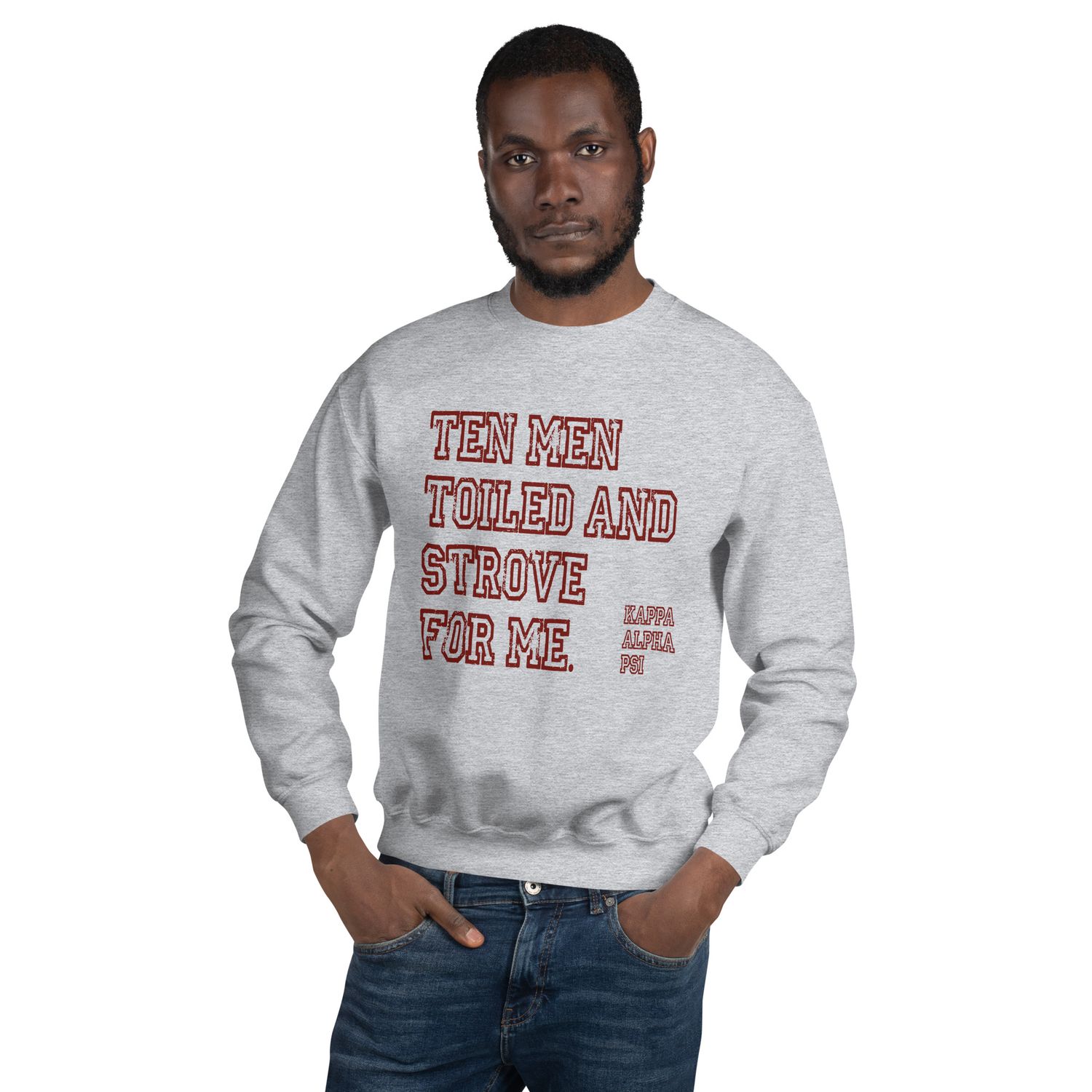 Ten Men Toiled and Strove Sweatshirt (Krimson Font)