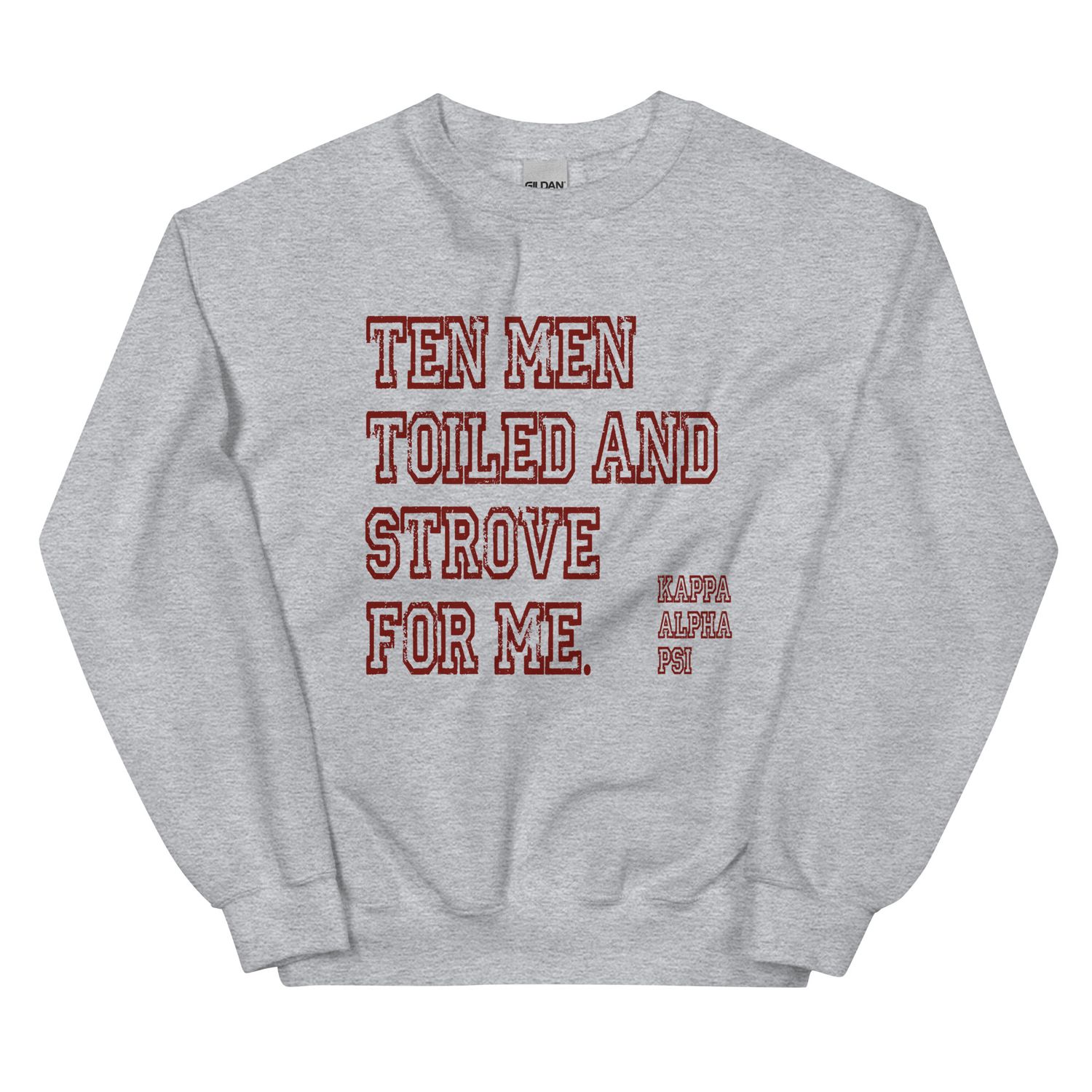 Ten Men Toiled and Strove Sweatshirt (Krimson Font)