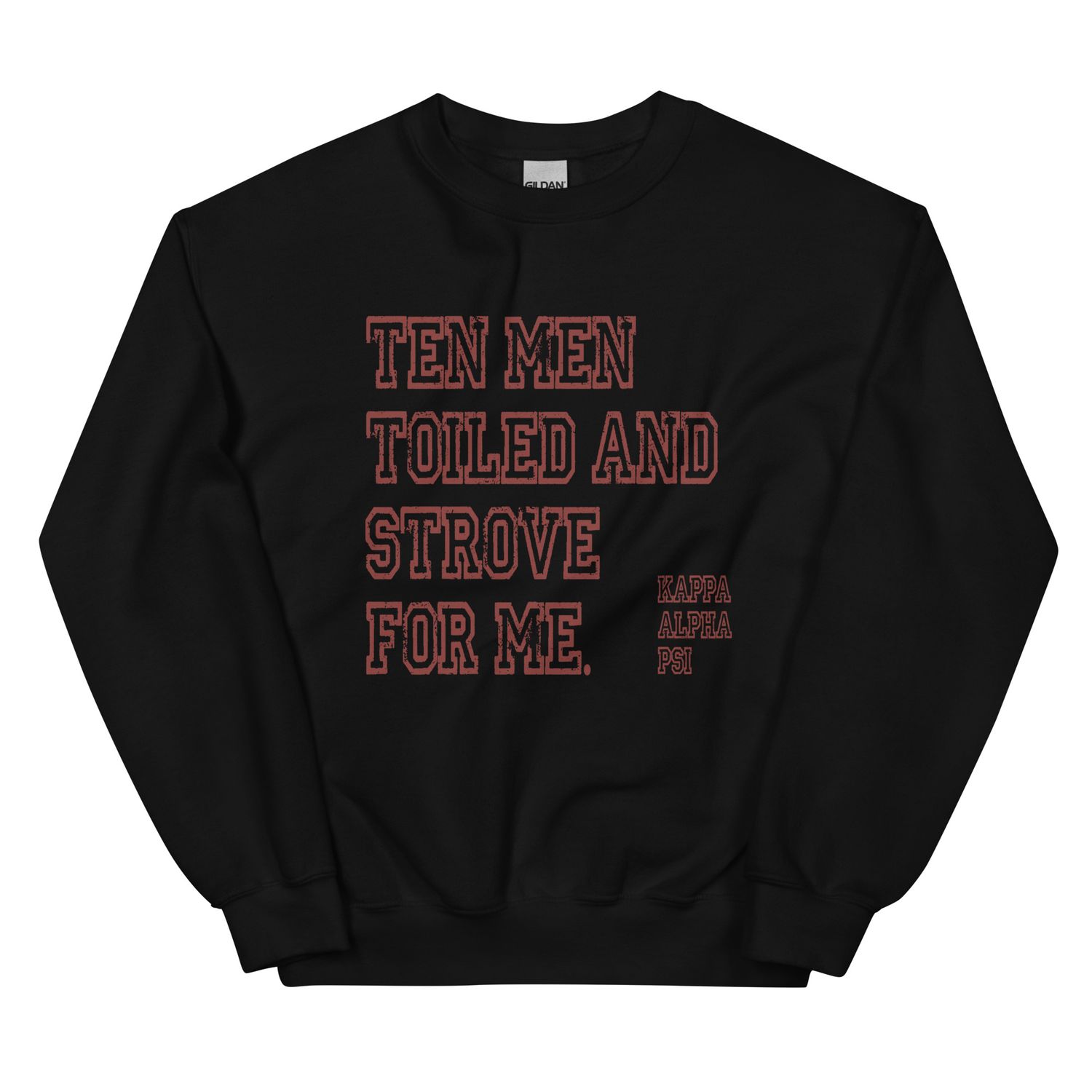 Ten Men Toiled and Strove Sweatshirt (Krimson Font)