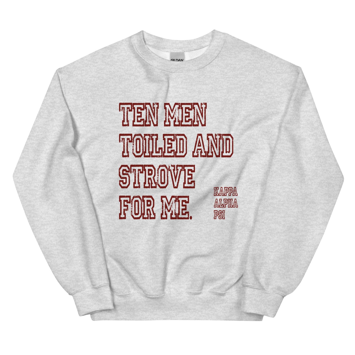 Ten Men Toiled and Strove Sweatshirt (Krimson Font)
