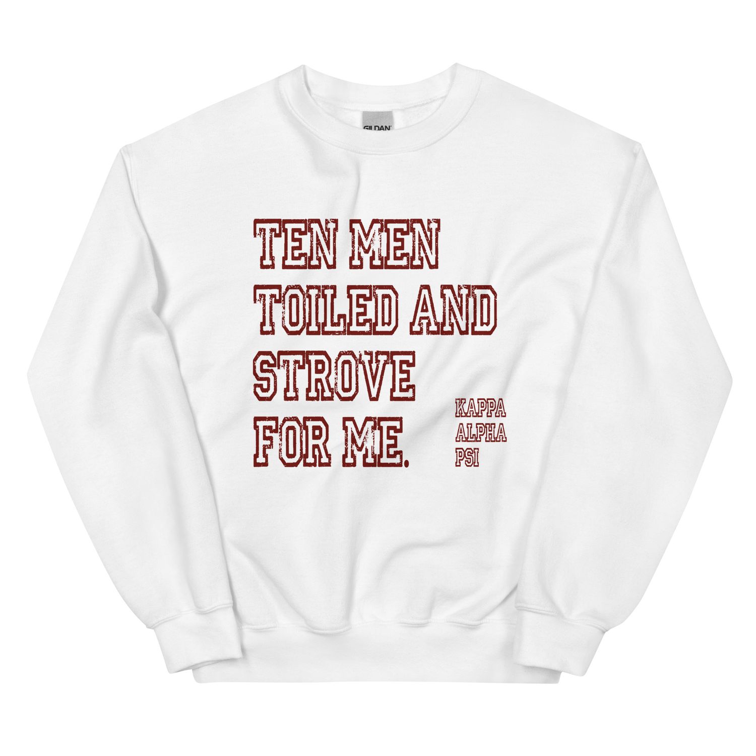 Ten Men Toiled and Strove Sweatshirt (Krimson Font)