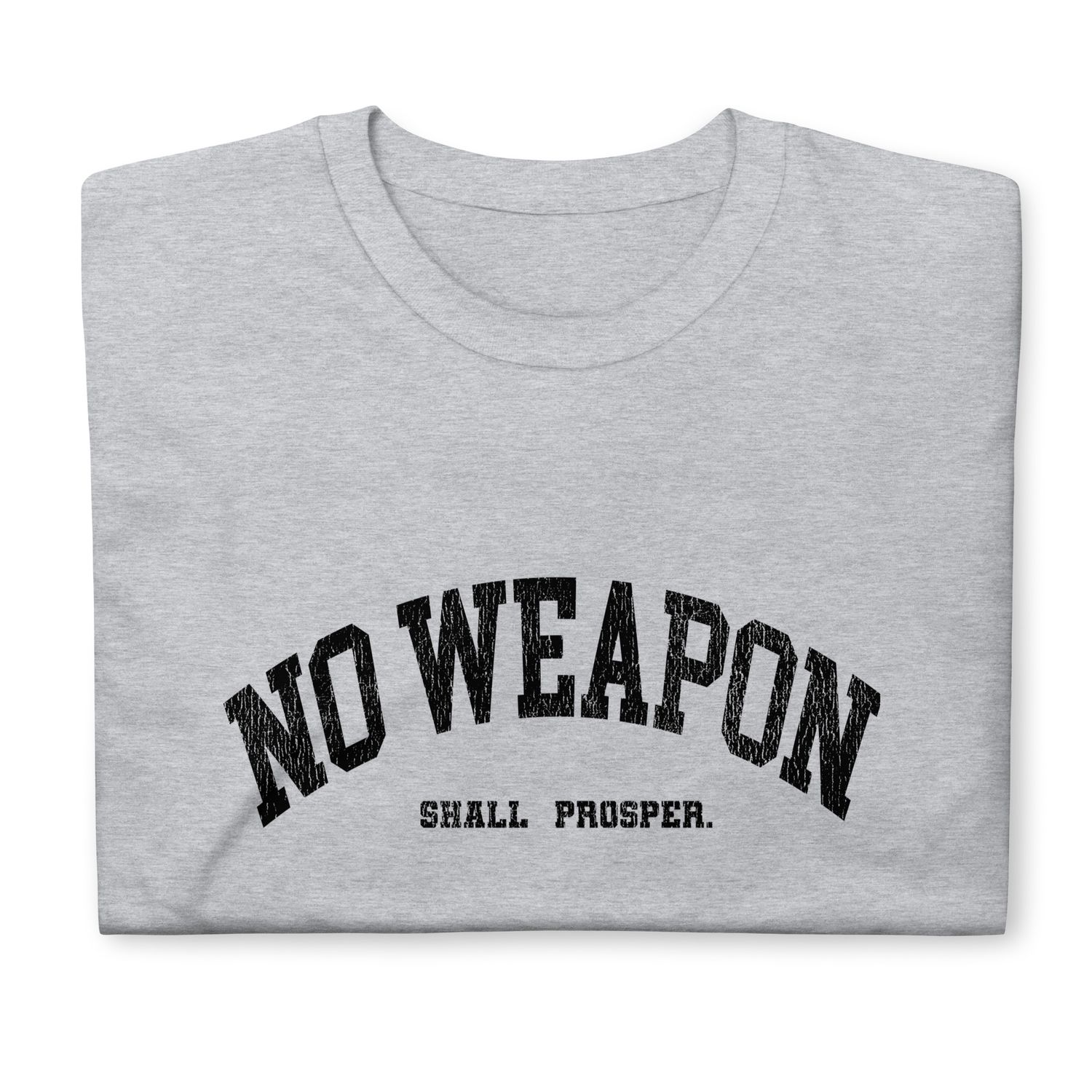 No Weapon Shall Prosper Unisex T-Shirt (13 colors)