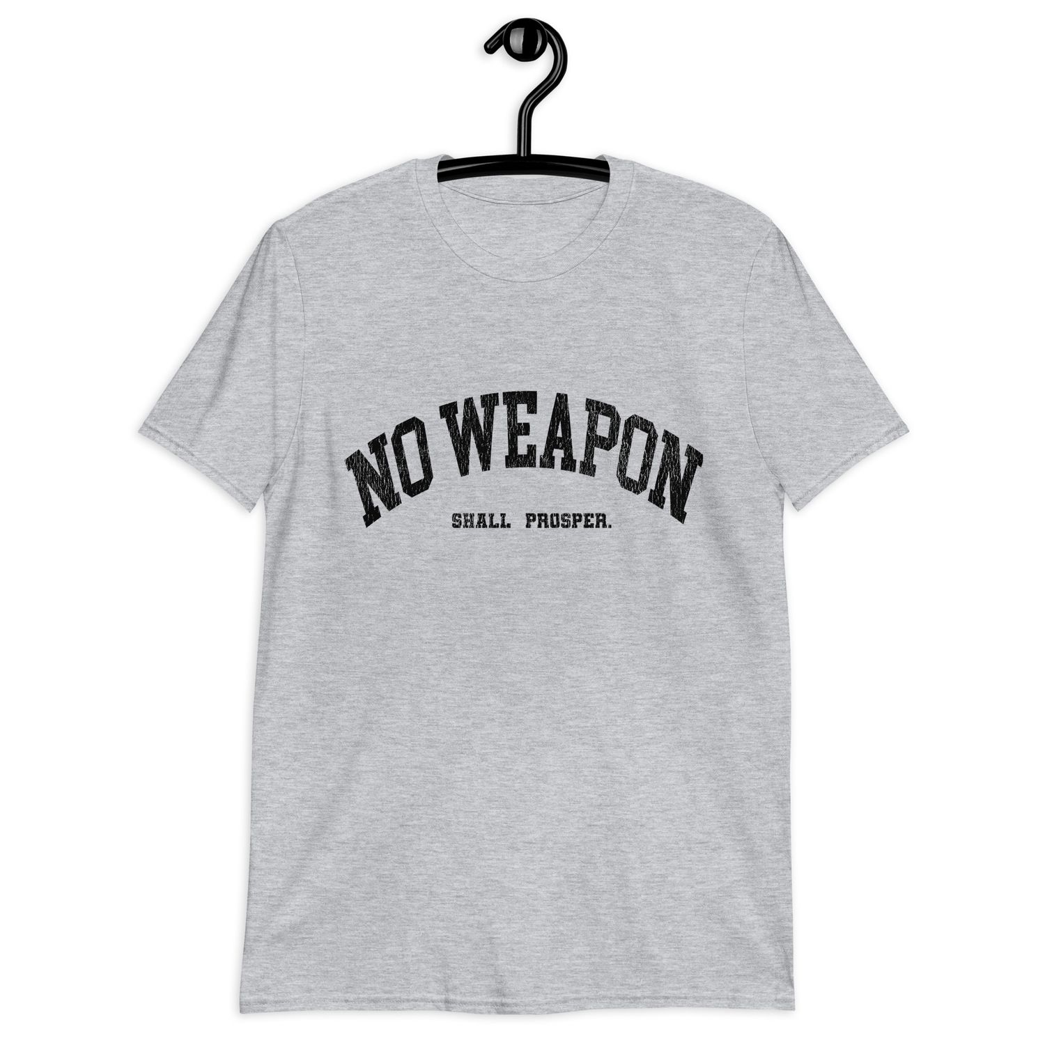 No Weapon Shall Prosper Unisex T-Shirt (13 colors)