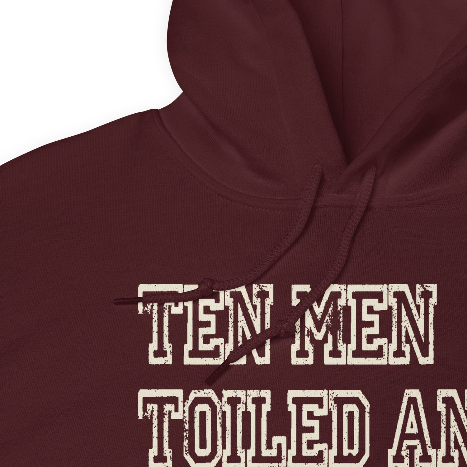 Ten Men Toiled and Strove Burgandy Hoodie