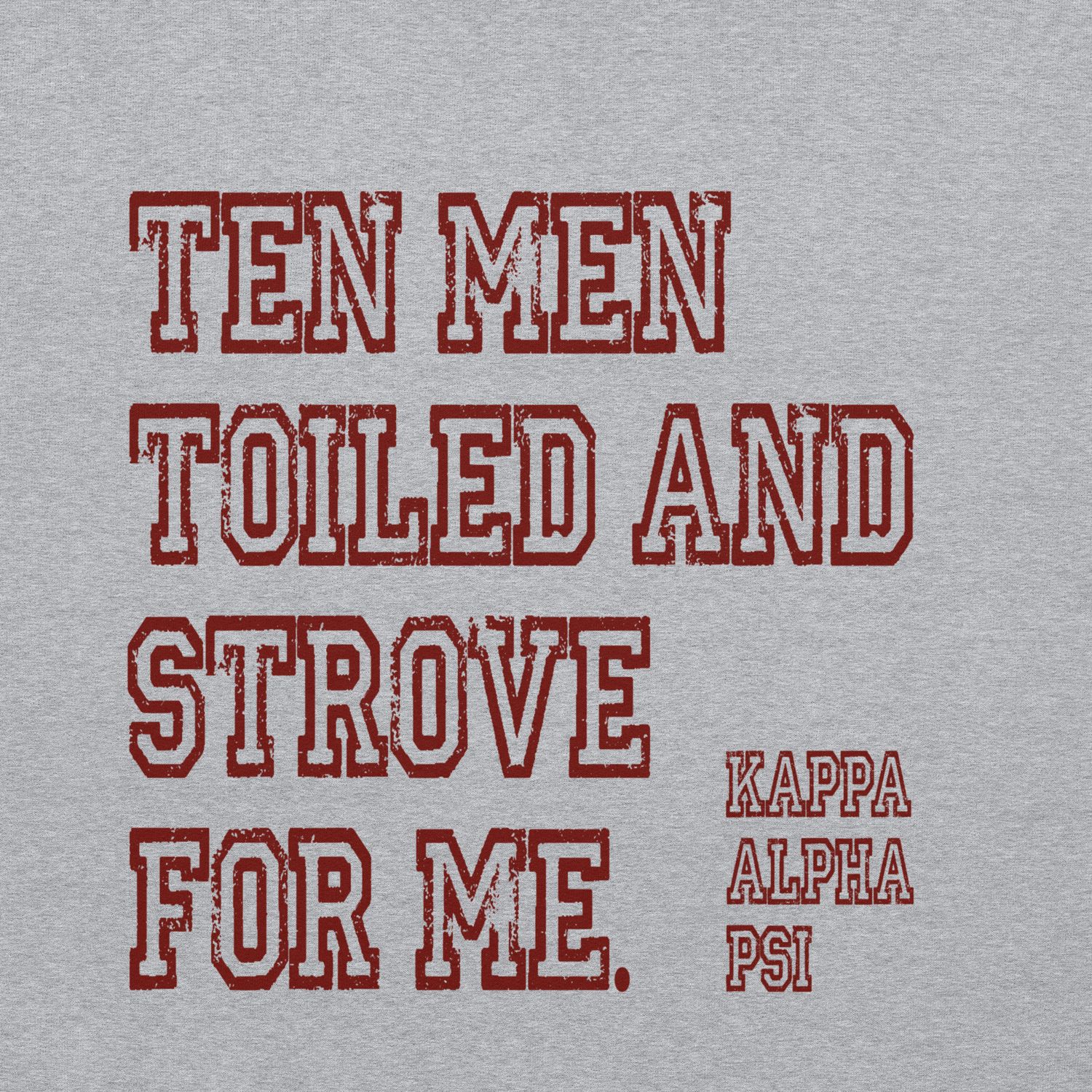 Ten Men Toiled and Strove Hoodie (Red Font)