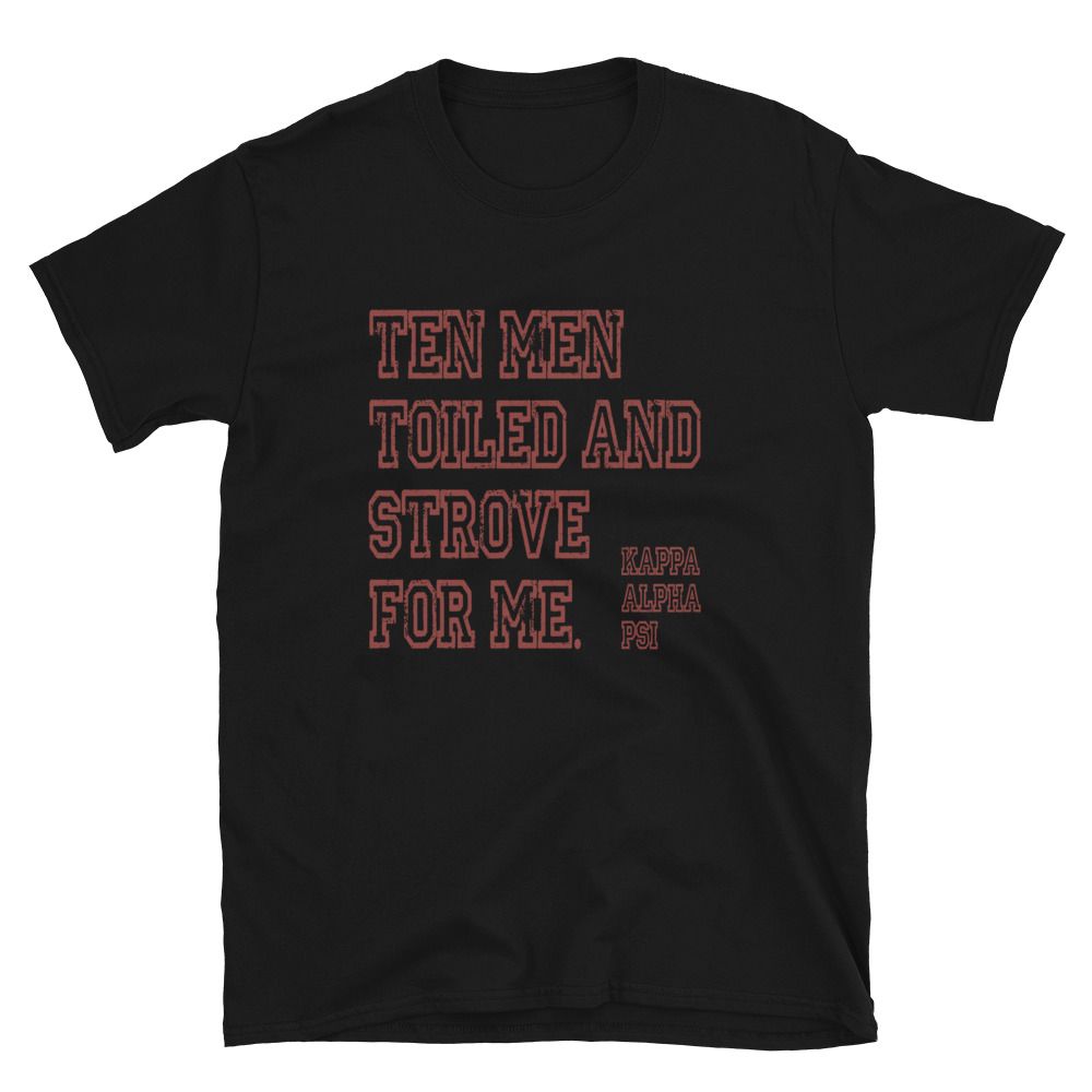 Ten Men Toiled and Strove T-Shirt (Krimson Font)