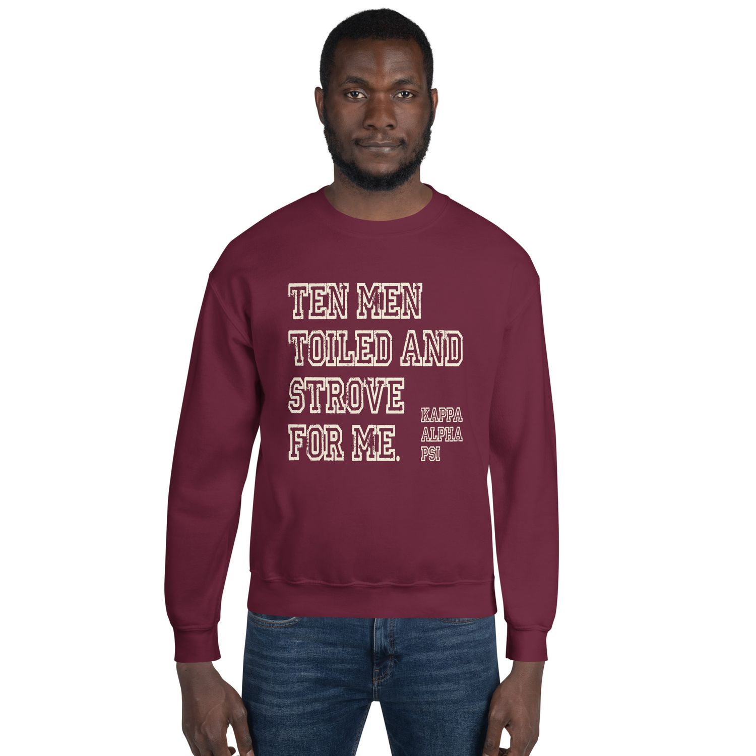 Ten Men Toiled and Strove Sweatshirt (Cream Font)