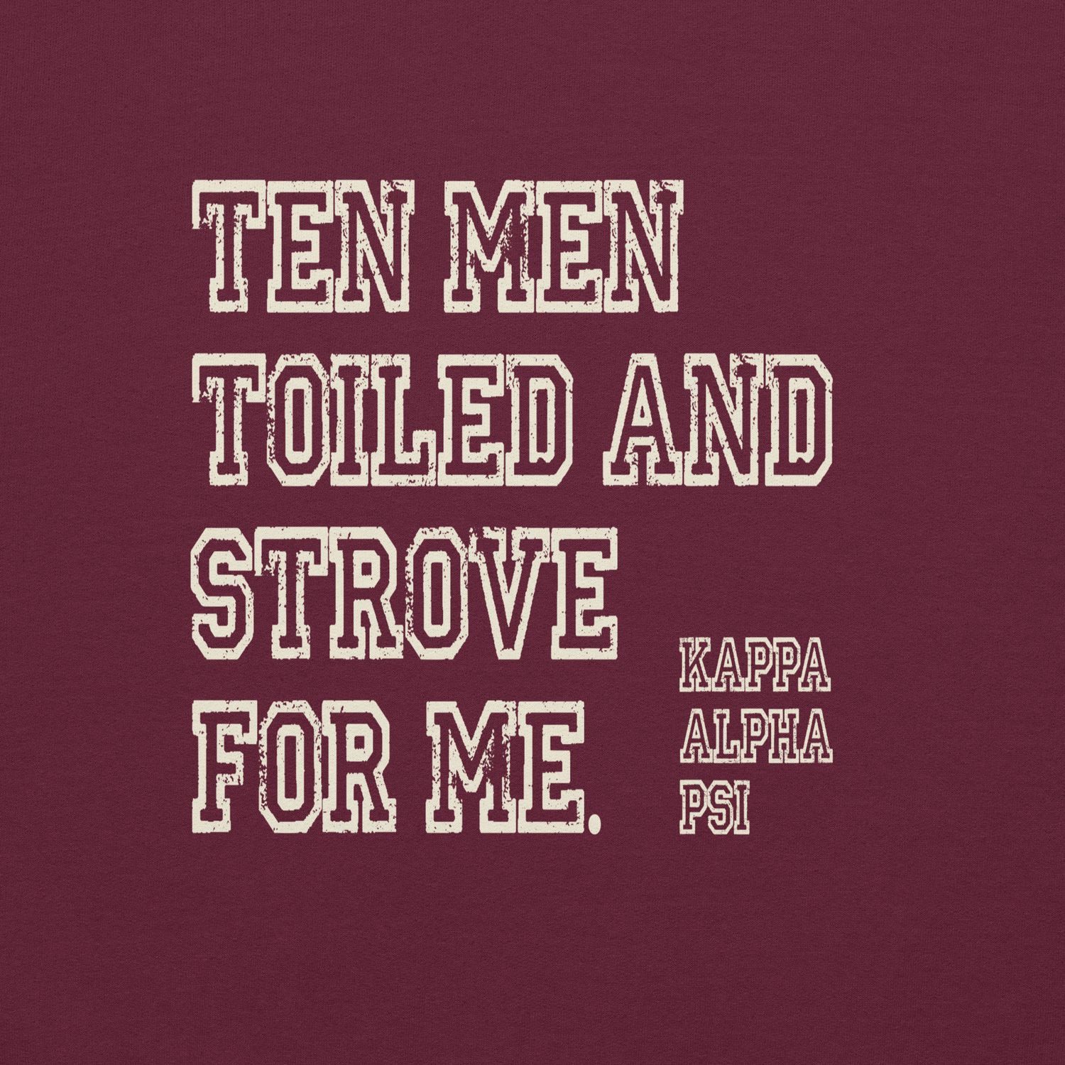 Ten Men Toiled and Strove Sweatshirt (Cream Font)