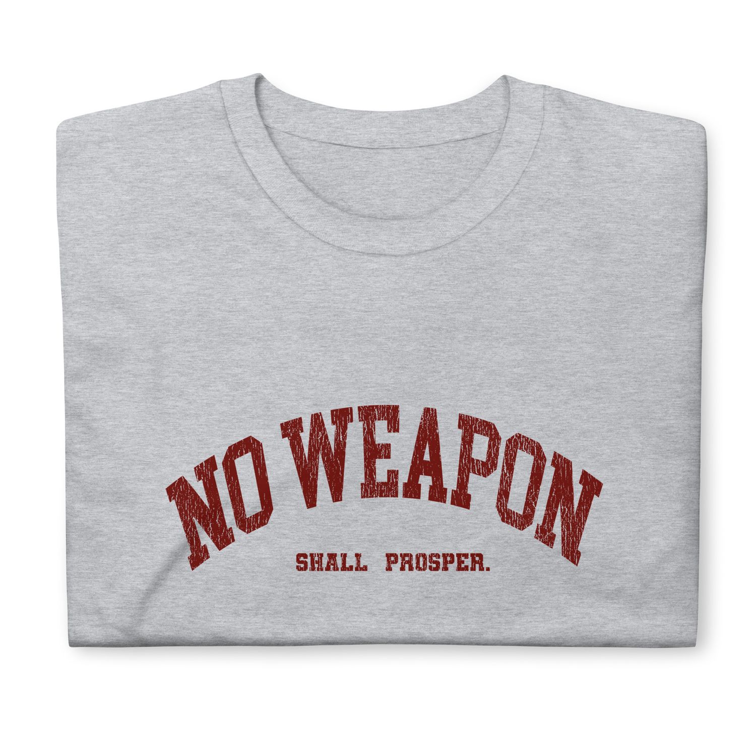 No Weapon Shall Prosper Unisex T-Shirt (10 Colors)
