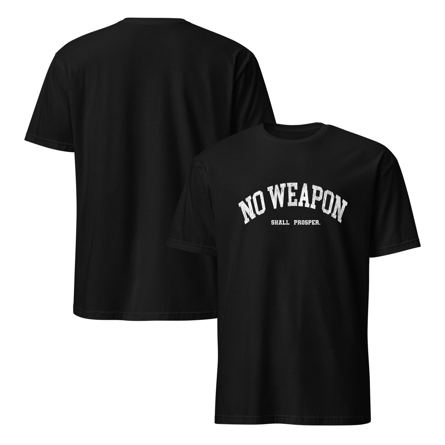 No Weapon Shall Prosper Unisex T-Shirt (11 Colors)