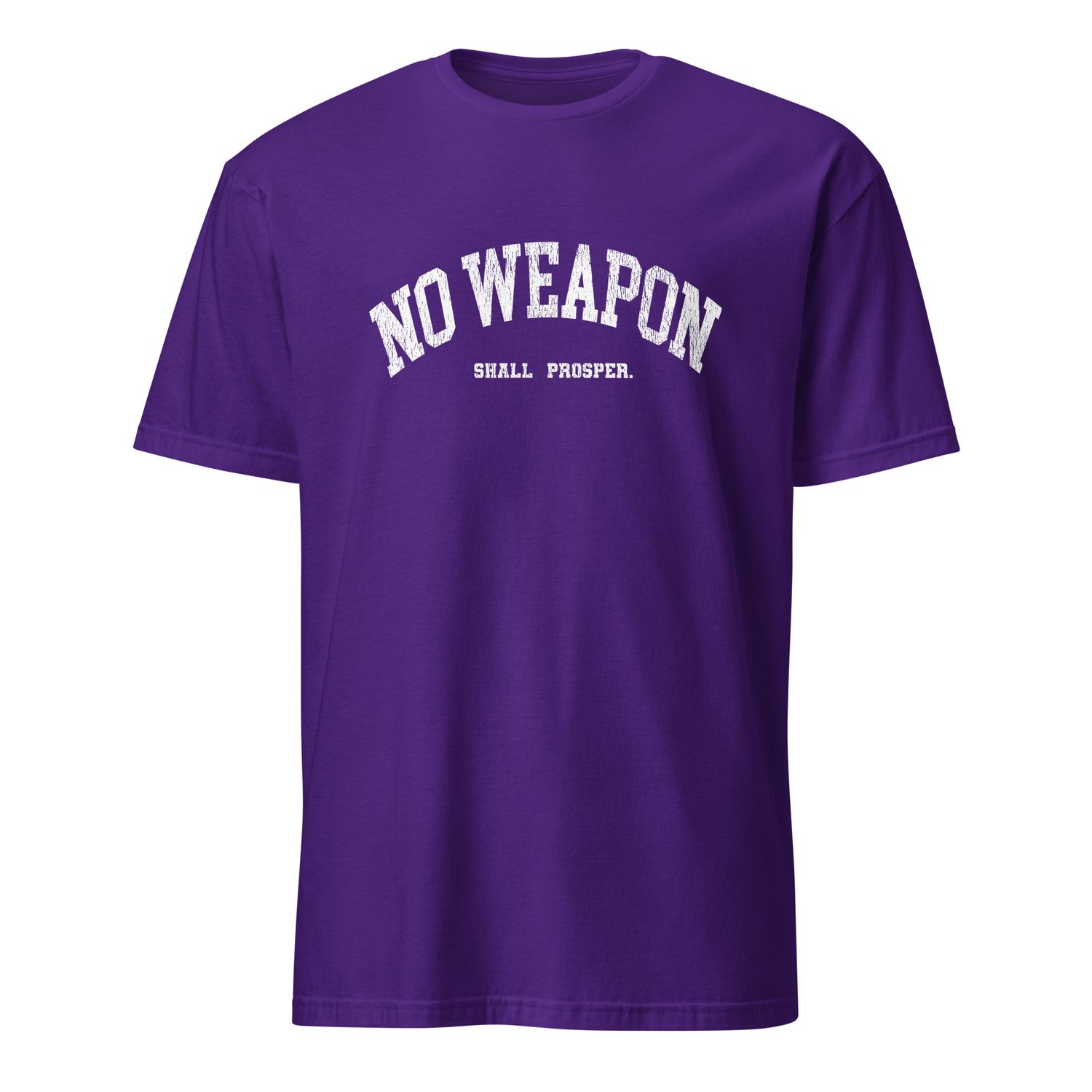 No Weapon Shall Prosper Unisex T-Shirt (11 Colors)