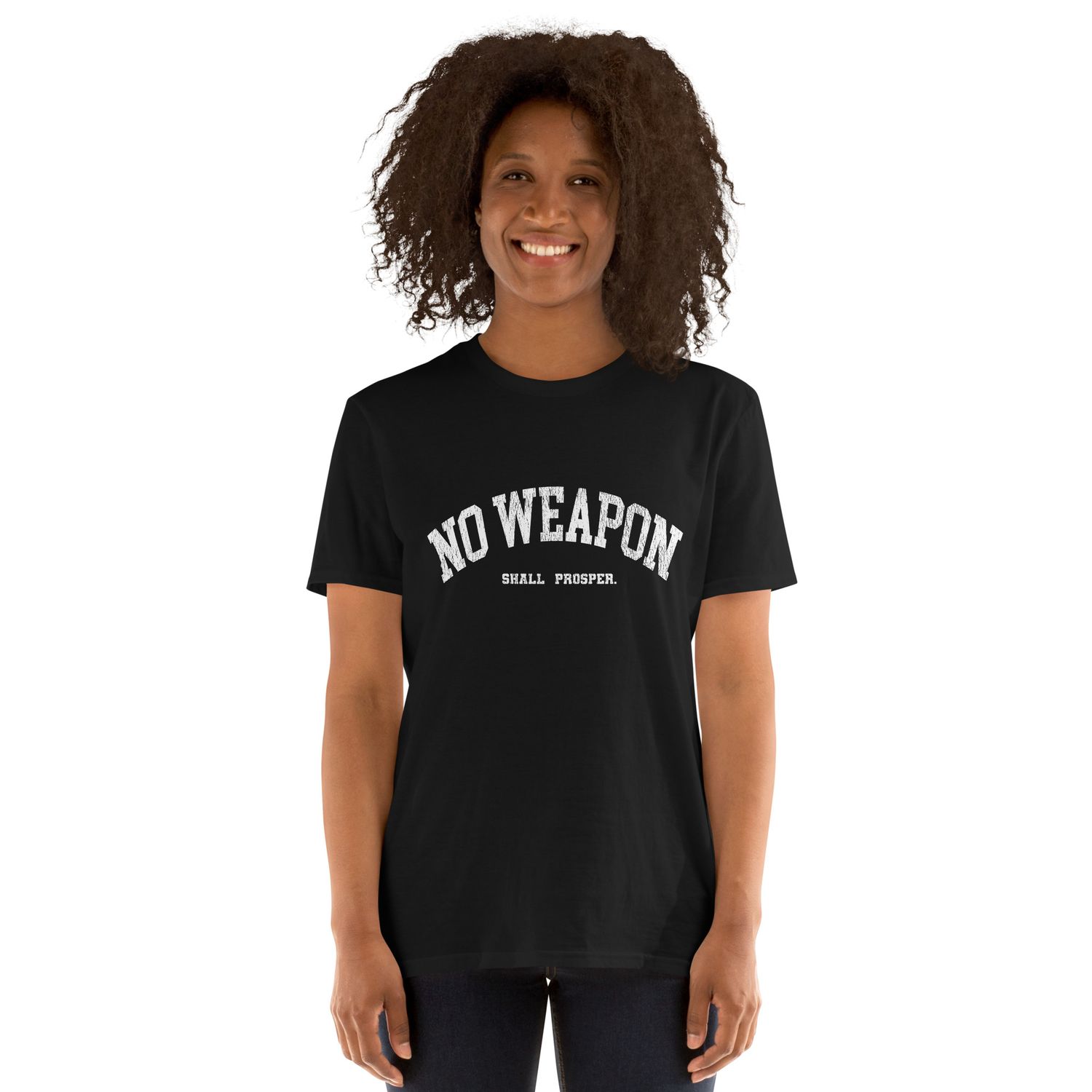 No Weapon Shall Prosper Unisex T-Shirt (11 Colors)