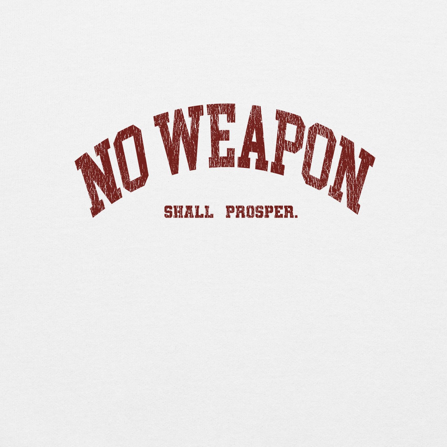 No Weapon Shall Prosper Unisex Sweatshirt (Red Font)