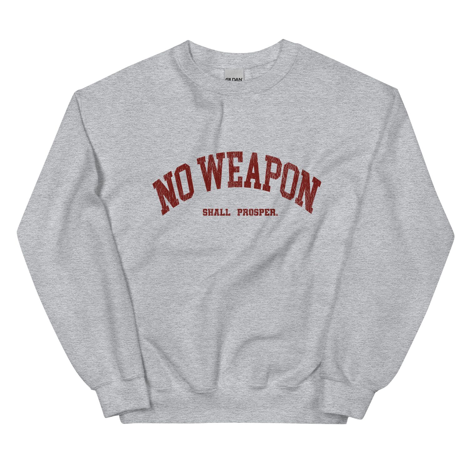 No Weapon Shall Prosper Unisex Sweatshirt (Red Font)