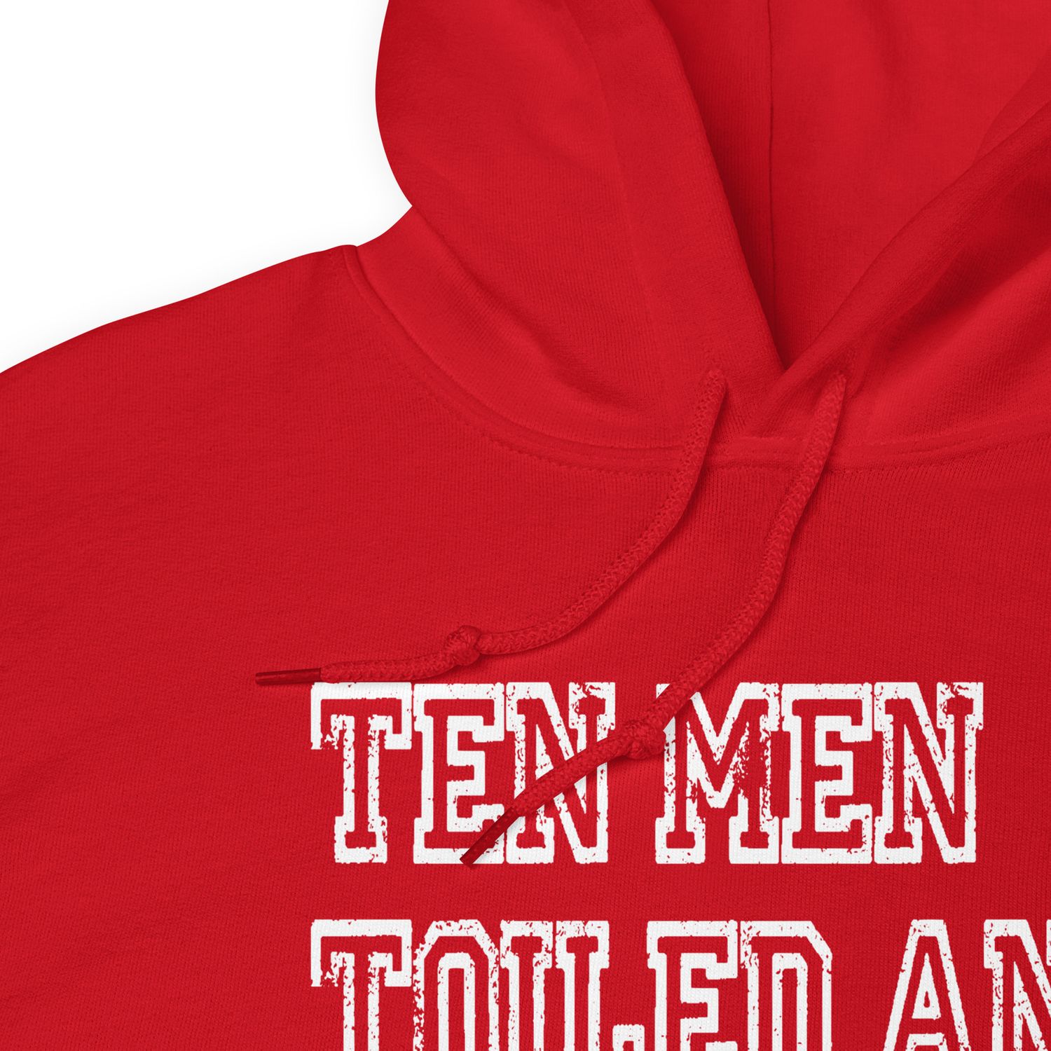 Ten Men Toiled and Strove Red Hoodie