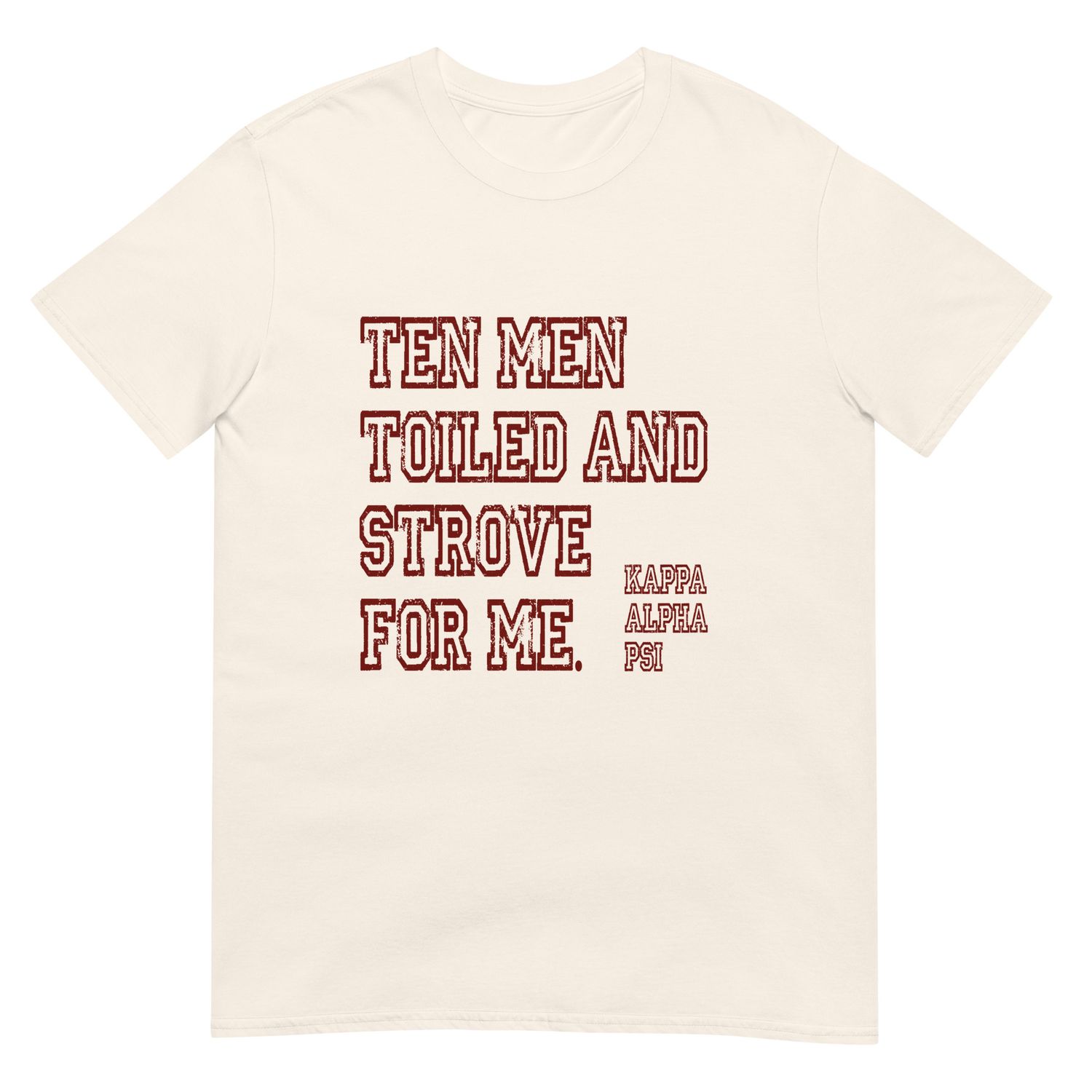Ten Men Toiled And Strove Soft-Tee (Red Font)
