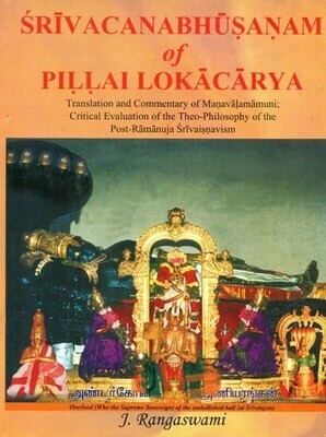 Srivacana Bhusanam of Pillai Lokacarya (Translation and Commentary of Manavalamamuni)-JR