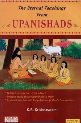 The eternal teachings from Upanishads  - KRK