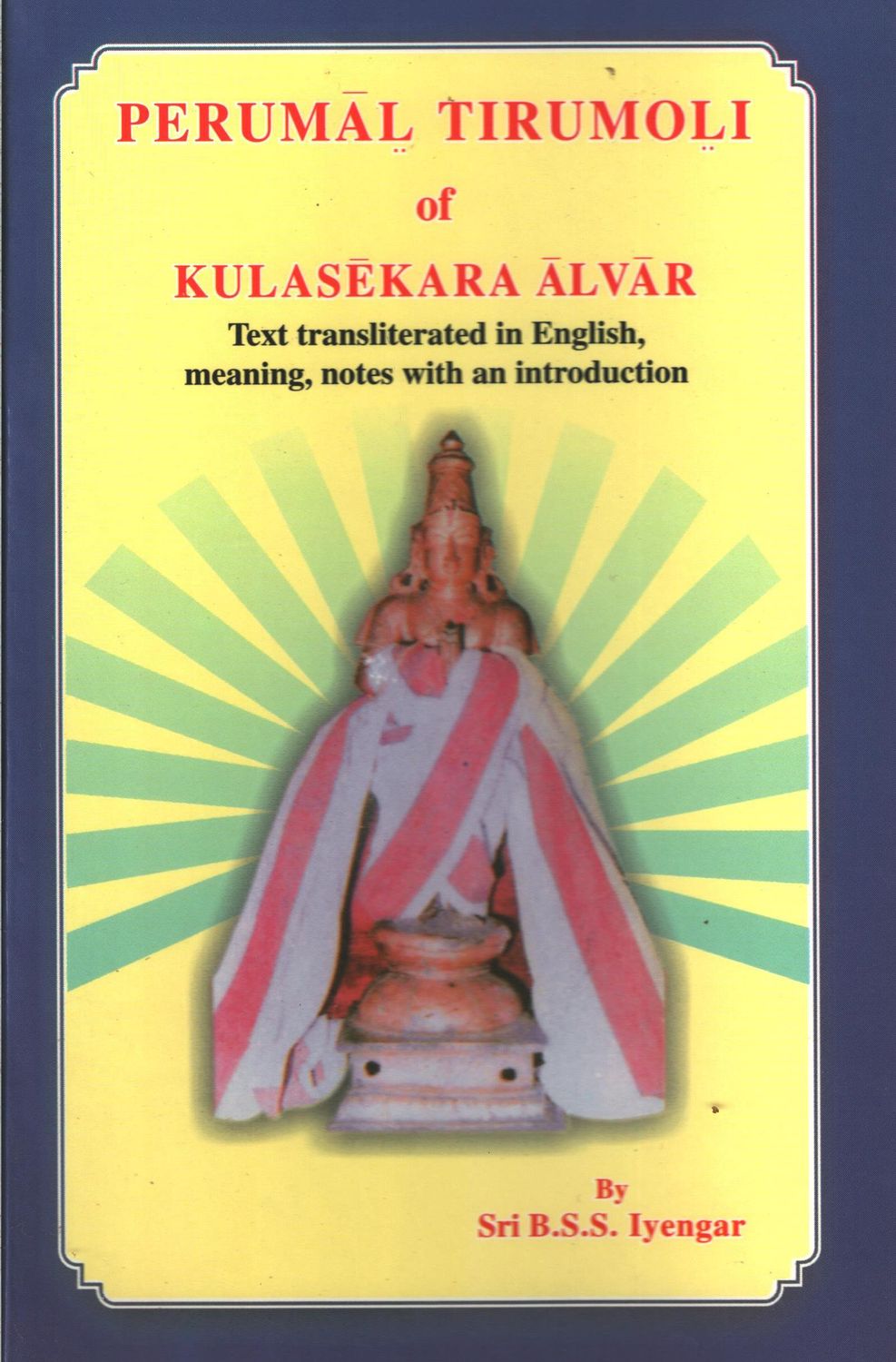 BSS Iyengar Perumal Thirumozhi commentary in English BSS Iyengar Perumal Thirumozhi commentary in English