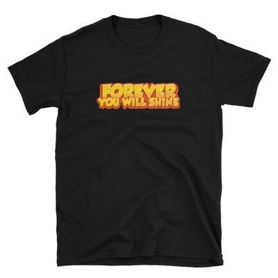 Forever You Will Shine - Block Letters | Short-Sleeve Unisex T-Shirt