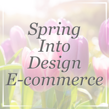 Spring Into Design Promo - Custom Website/Blog Design with E-Commerce