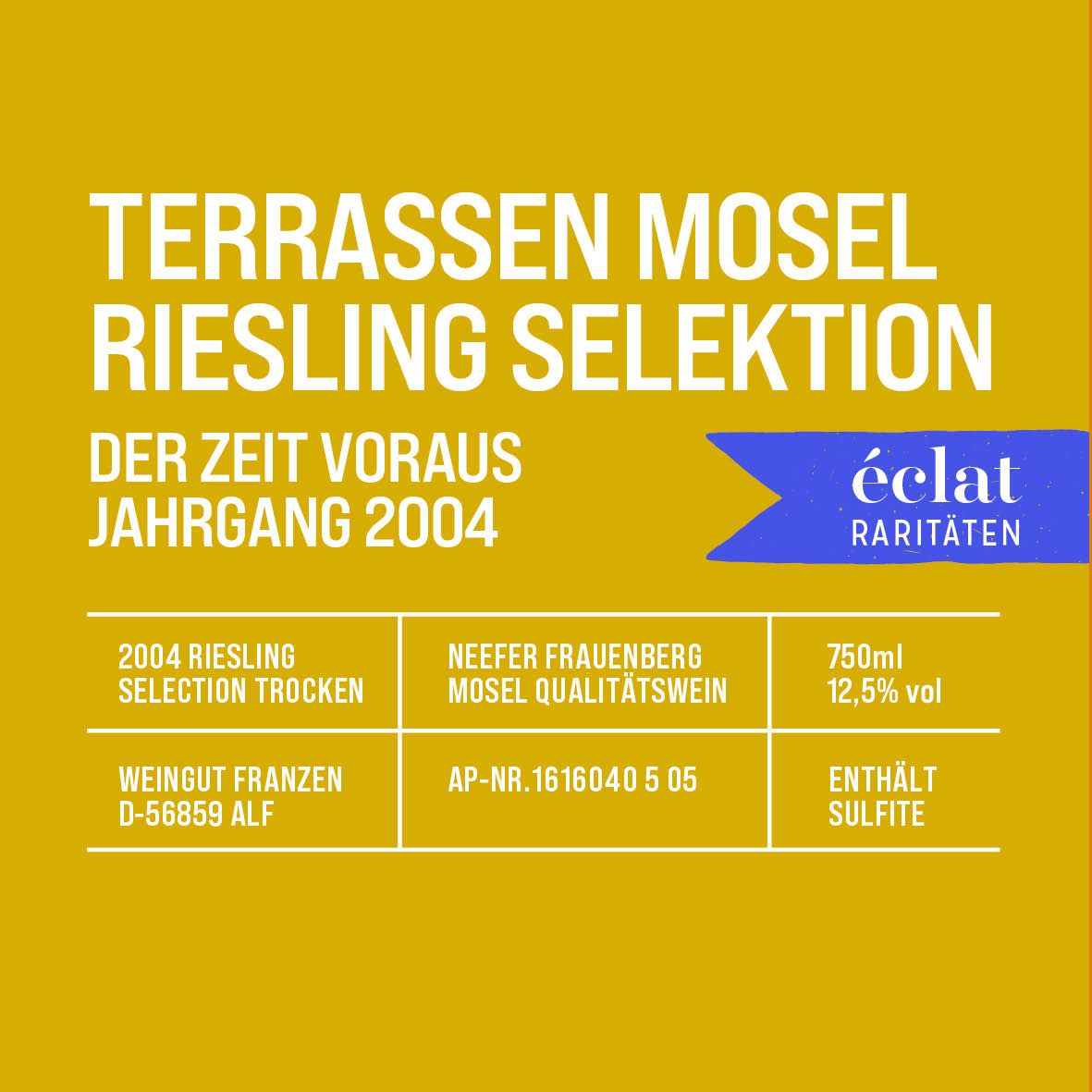Terrassen Mosel Riesling Selektion 2004 |&nbsp;éclat Raritäten