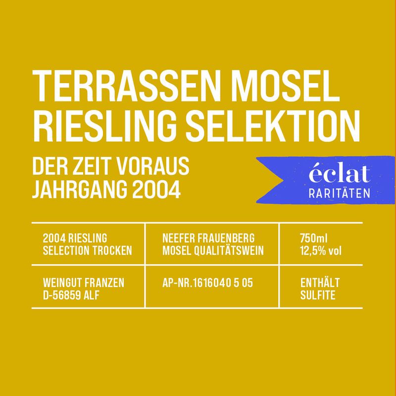 Terrassen Mosel Riesling Selektion 2004 |&nbsp;éclat Raritäten