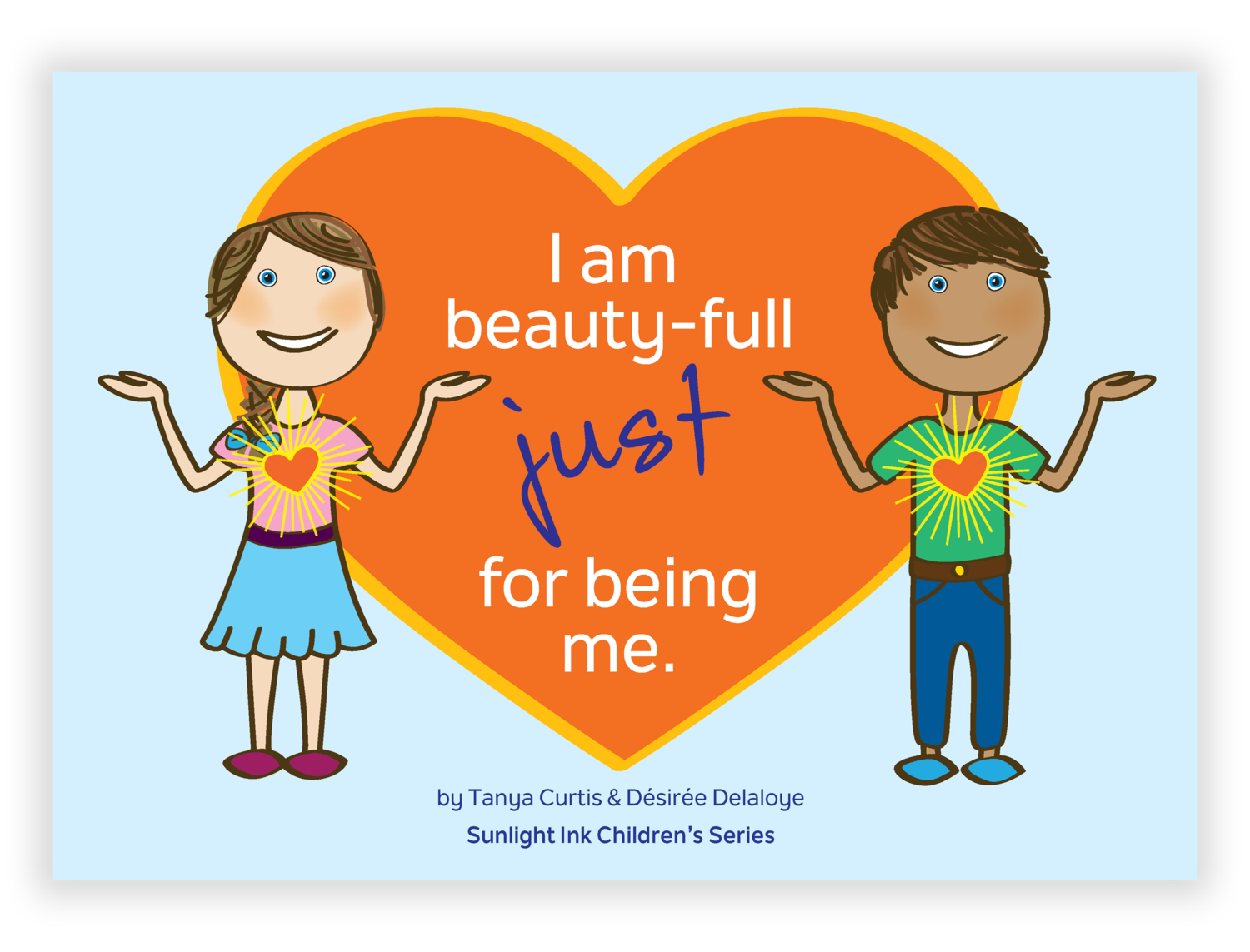 I Am Beauty-Full Just for Being Me I Am Beauty-Full Just for Being Me