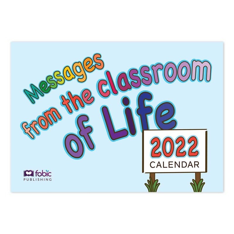 Messages from the Classroom of Life - 2022 Calendar