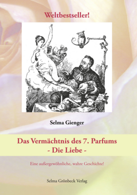 Das Vermächtnis des 7. Parfums - Die Liebe, 484 S._ Buch_Softcover Klebebindung