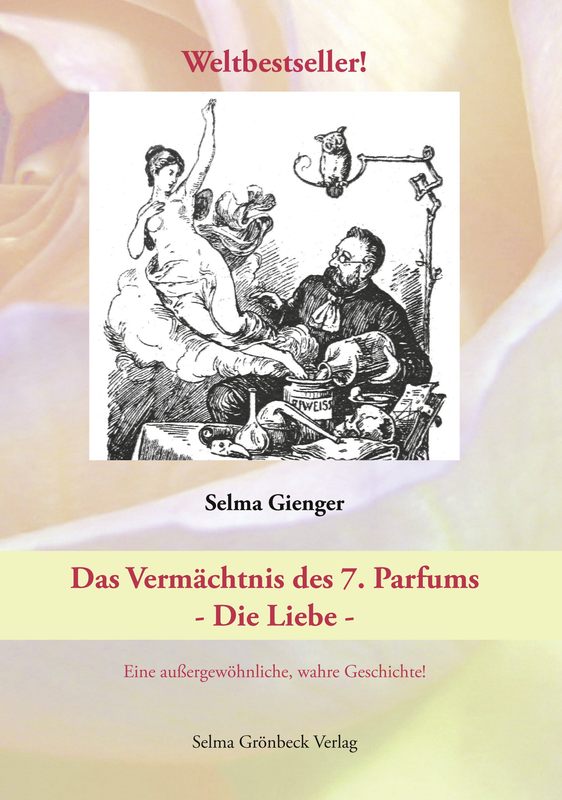 Das Vermächtnis des 7. Parfums - Die Liebe - gedruckte Version