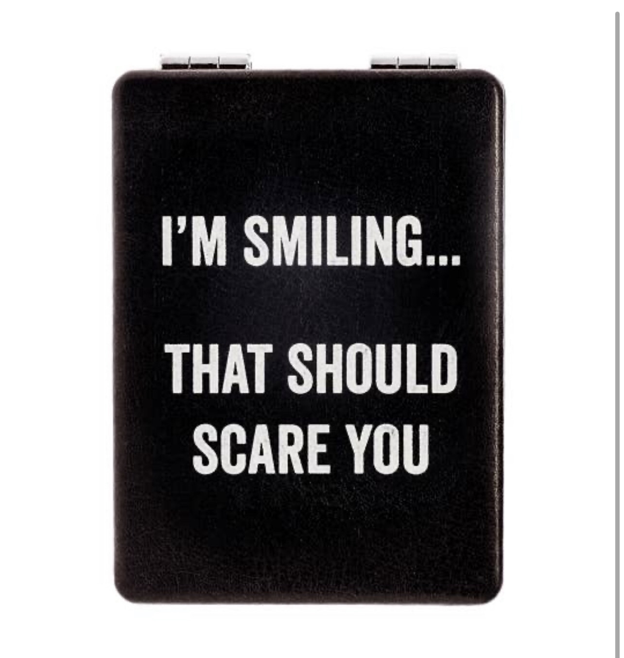 I’m Smiling…That Should Scare You Mirror