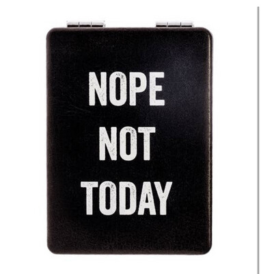 Nope Not Today Mirror