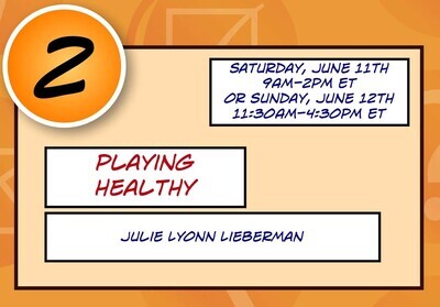 2. PLAYING HEALTHY Saturday, June 11th 9AM-2PM