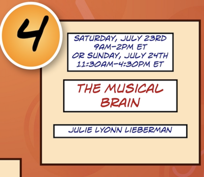 4. THE MUSICAL BRAIN Saturday, ​SATURDAY, JULY 23rd 9AM – 12PM [All times: ET]