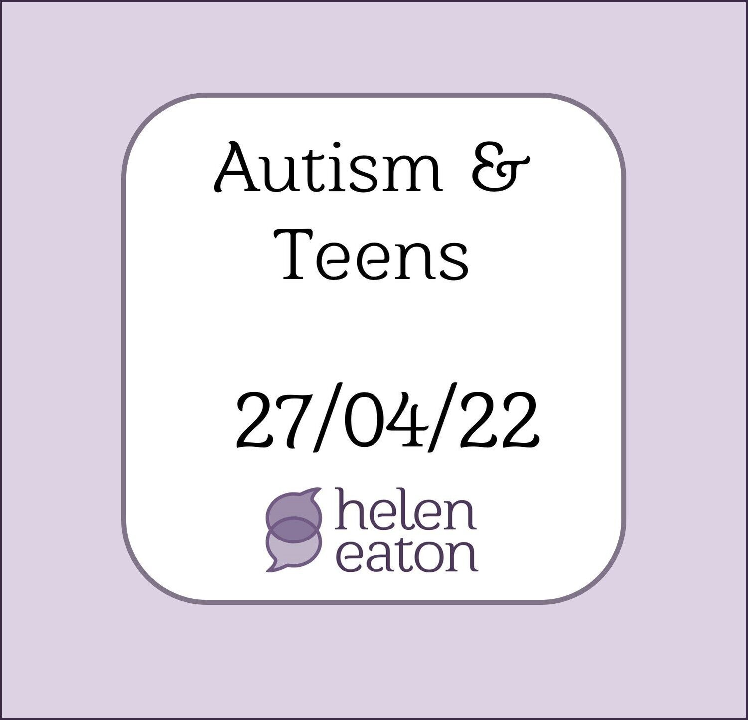 Autism & Teens - April 2022