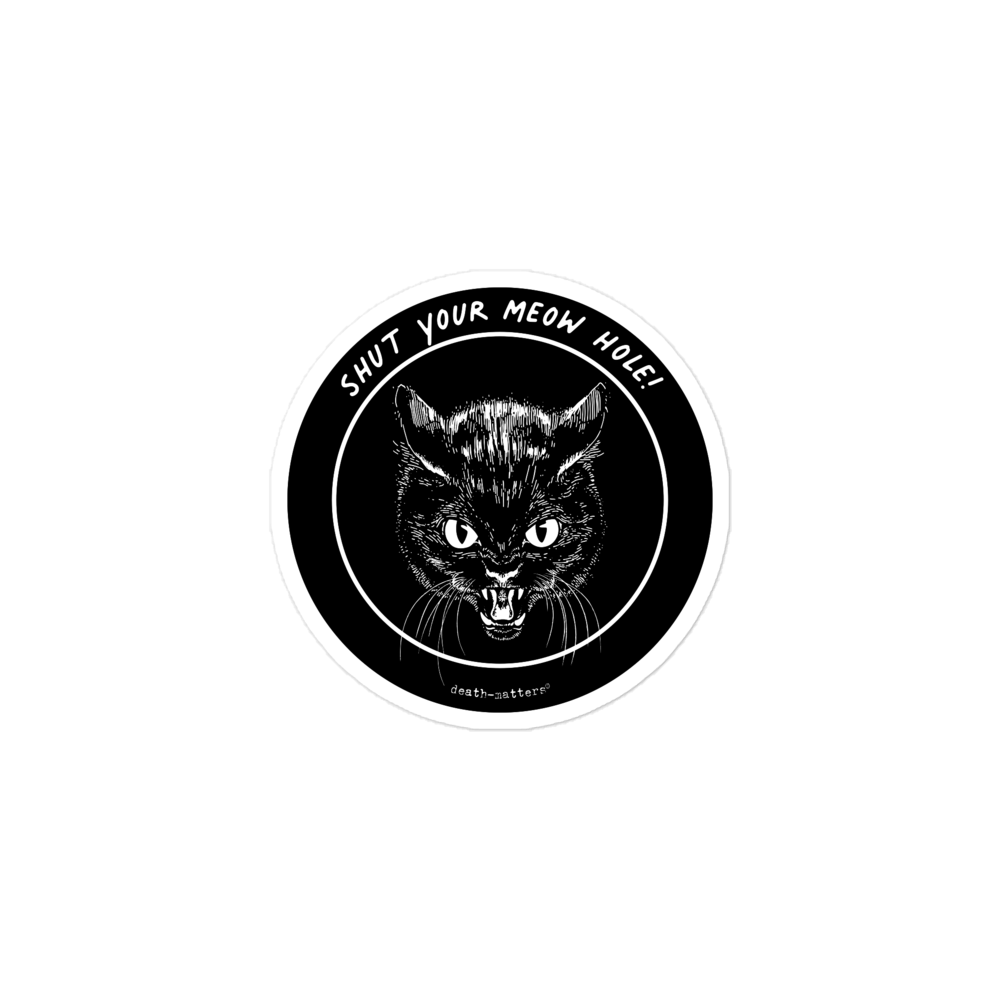 Shut Your Meow Hole!™ Sticker