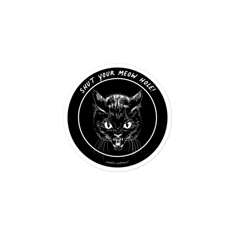 Shut Your Meow Hole!™ Sticker