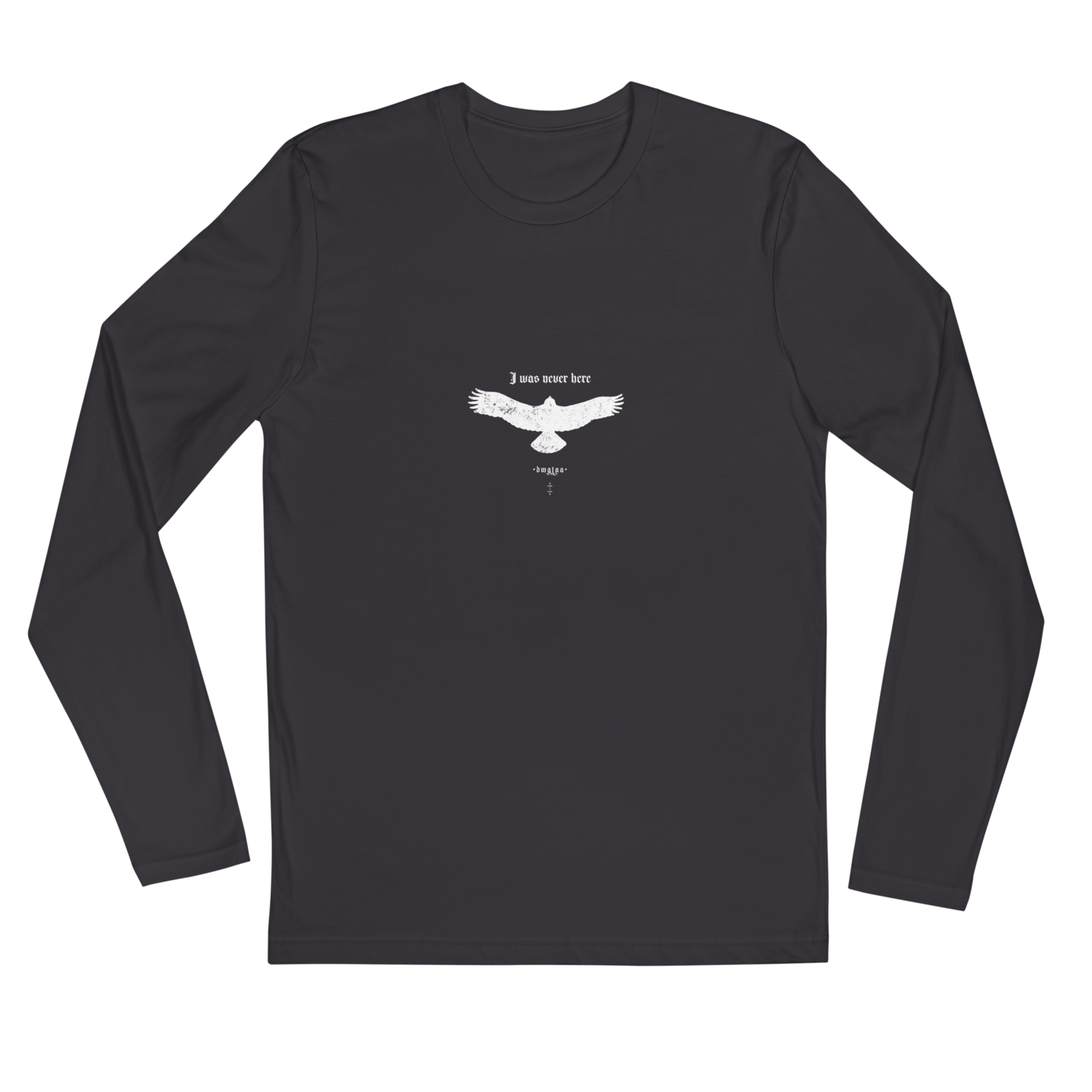 I Was Never Here - Long Sleeve Fitted Crew