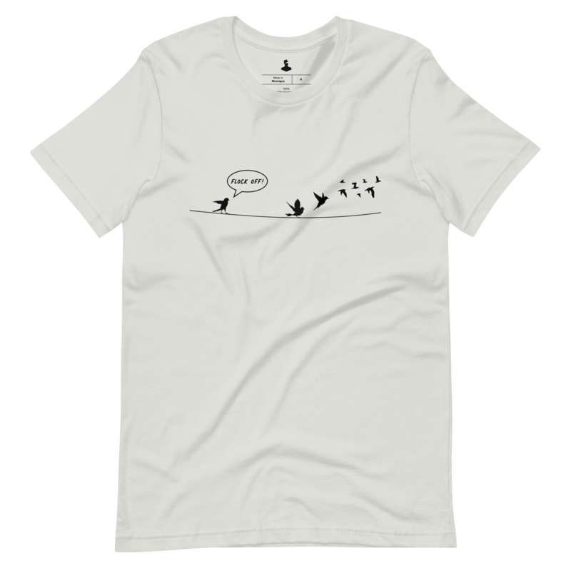 Flock Off! Short-Sleeve Unisex T-Shirt