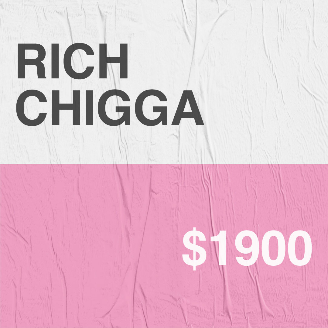 RICH CHIGGA - $1,400
