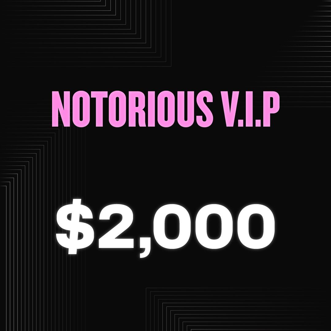 NOTORIOUS V.I.P. - $2,000