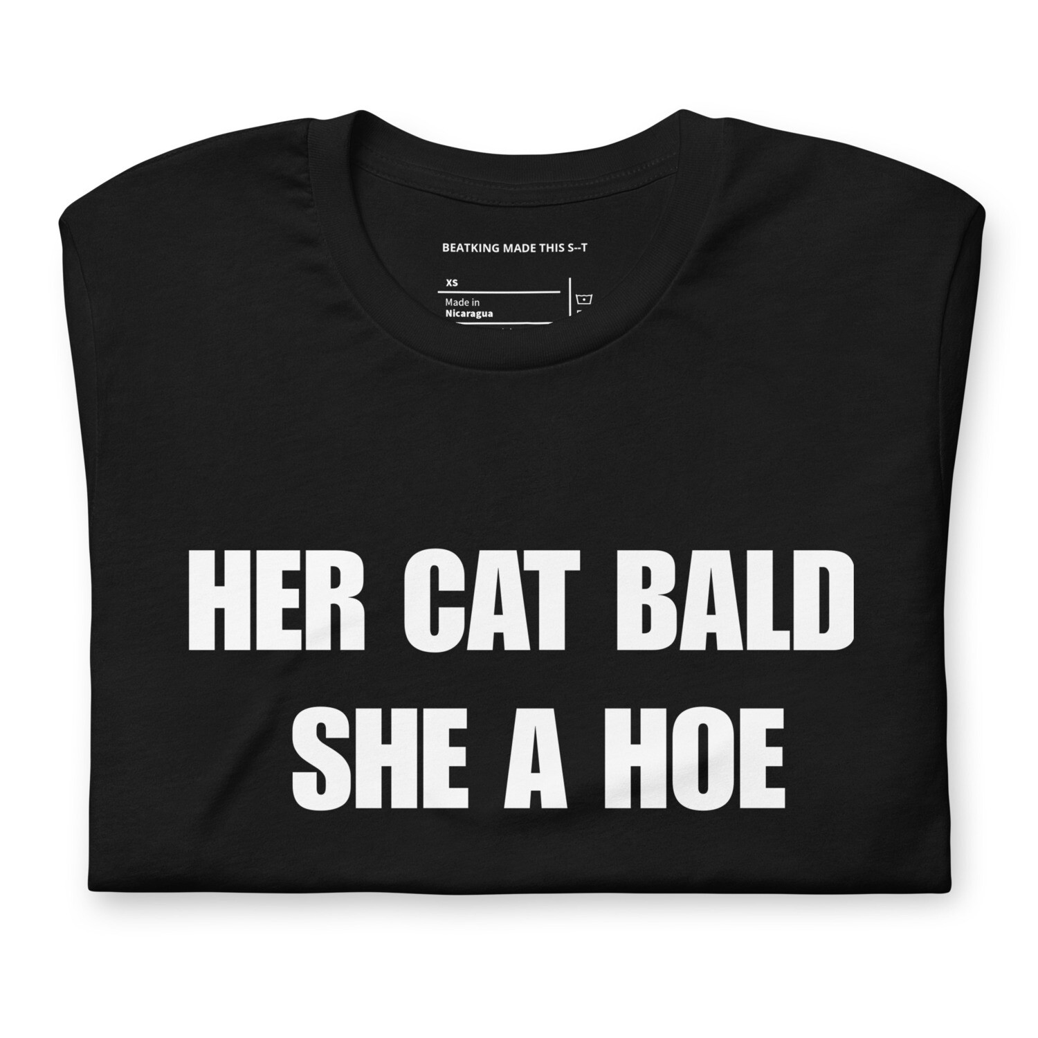 HER CAT BALD SHE A H*E - T-Shirt, Size: XS