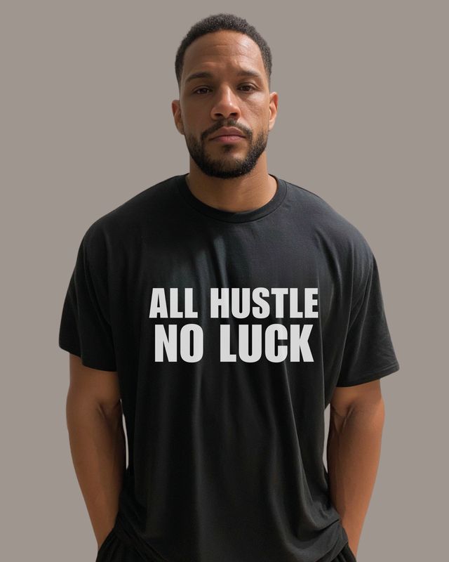 ALL HUSTLE NO LUCK - Unisex t-shirt