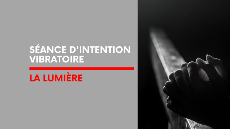 Séance d'Intention Vibratoire | La Lumière Séance d'Intention Vibratoire | La Lumière