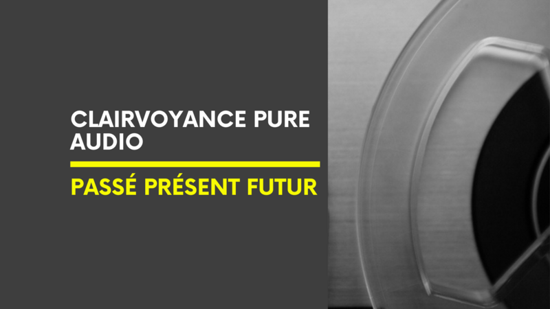 Clairvoyance Pure Audio | Passé Présent Futur Clairvoyance Pure Audio | Passé Présent Futur