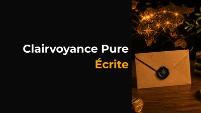 ✍️ Clairvoyance Pure Écrite