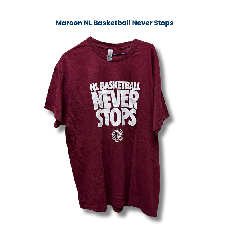 Maroon NL Basketball Never Stops