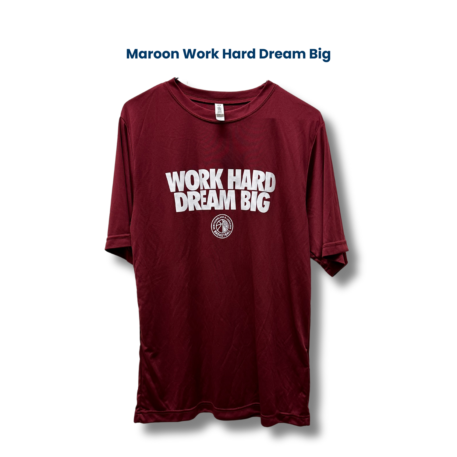Maroon Work Hard Dream Big DryFit