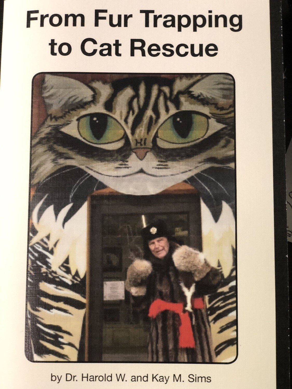 From Fur Trapper To Cat Rescue Book By Dr. Harold Sims